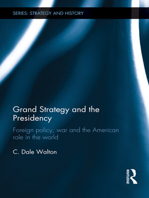 cover image of Grand Strategy and the Presidency